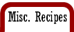 Misc. Recipes