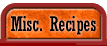 Misc. Recipes